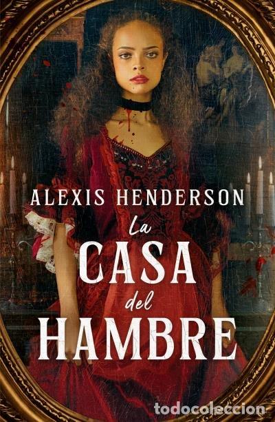 Libros: LA CASA DEL HAMBRE - HENDERSON, ALEXIS