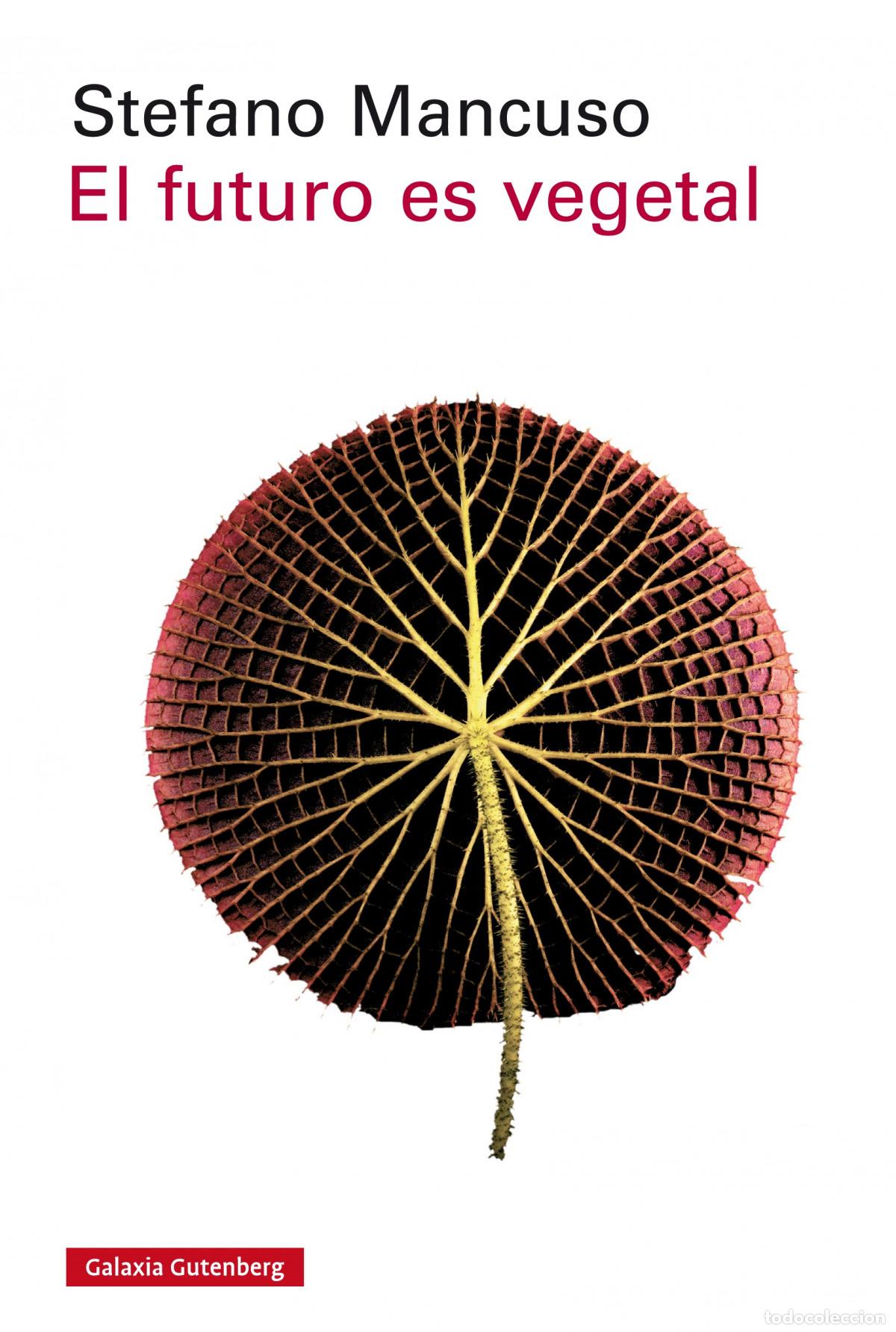 Libri: EL FUTURO ES VEGETAL - Mancuso, Stefano