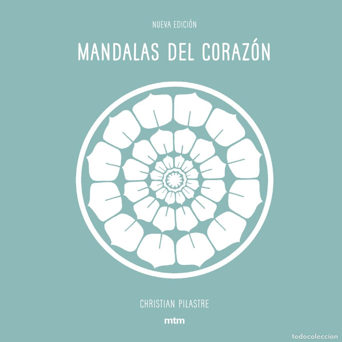 Libri: MANDALAS DEL CORAZ&Oacute;N (NUEVA EDICION) - Pilastre, Christian
