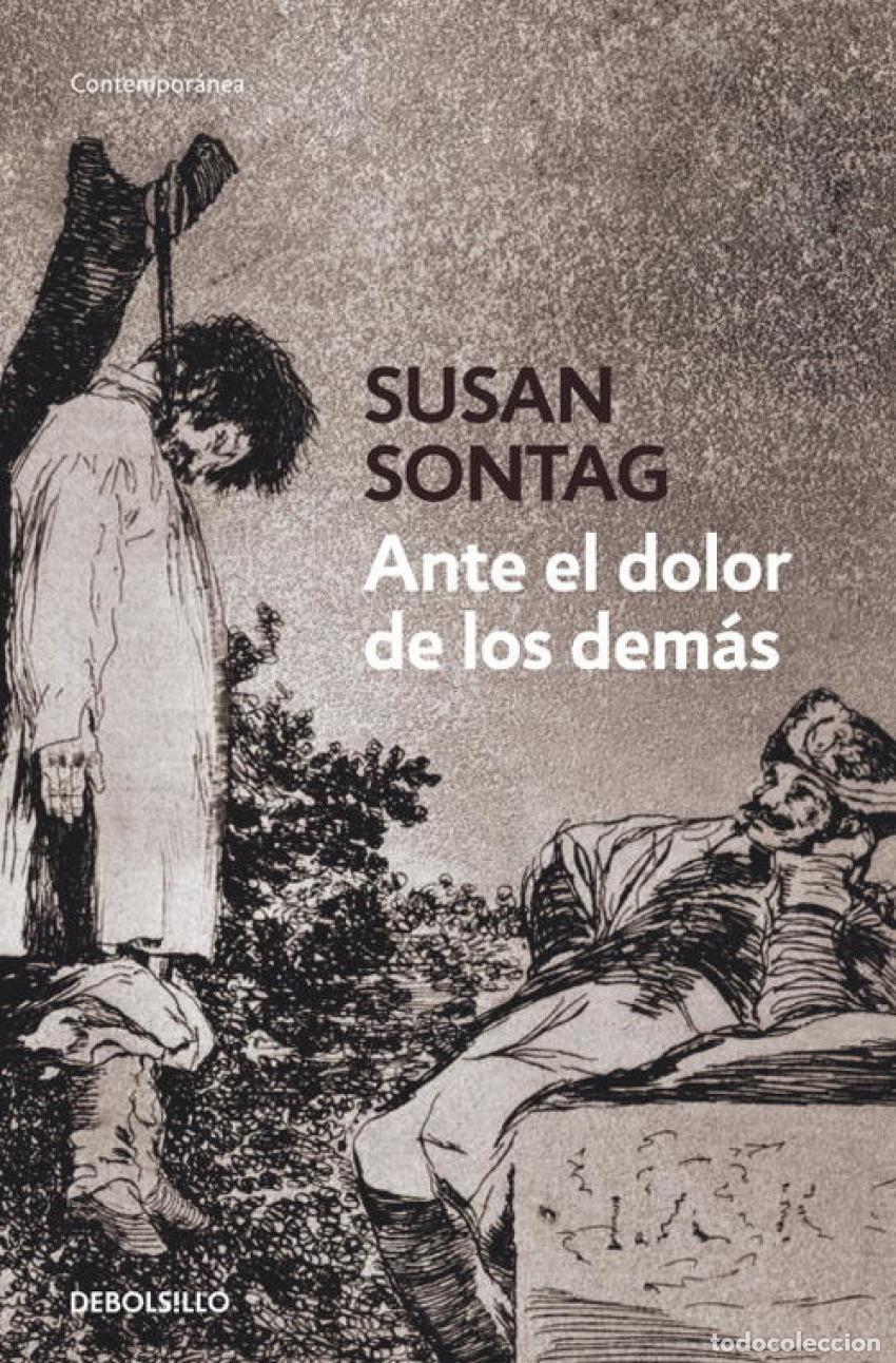 Libros: ANTE EL DOLOR DE LOS DEM&Aacute;S - Sontag, Susan