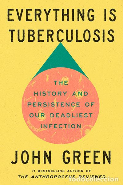 Libri: EVERYTHING IS TUBERCULOSIS - GREEN, JOHN