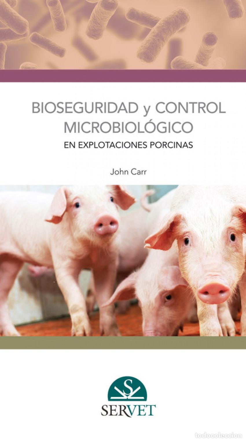 B&uuml;cher: BIOSEGURIDAD Y CONTROL MICROBIOL&Oacute;GICO EN EXPLOTACION PORCINAS - Carr, John