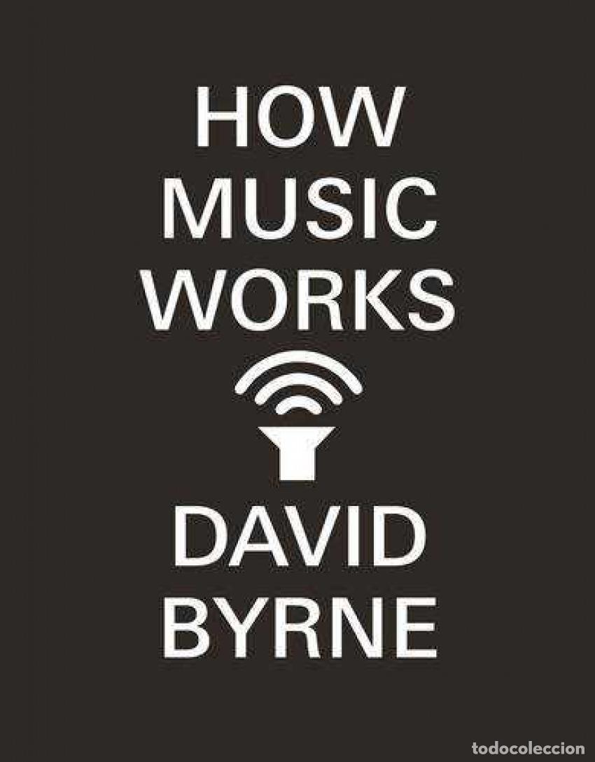 B&uuml;cher: HOW MUSIC WORKS - Byrne, David