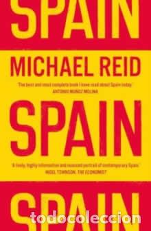 Libri: SPAIN: THE TRIALS AND TRIUMPHS OF A MODERN EUROPEA - REID, MICHAEL