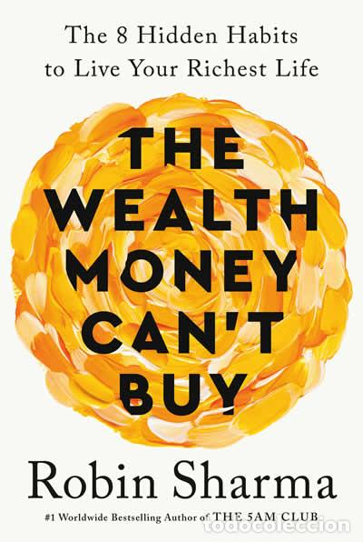Libros: THE WEALTH MONEY CAN'T BUY - SHARMA, ROBIN