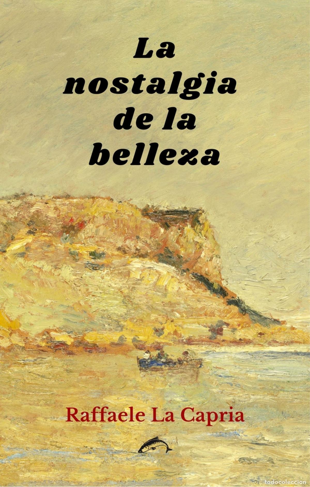 Libri: LA NOSTALGIA DE LA BELLEZA - La Capria, Raffaele