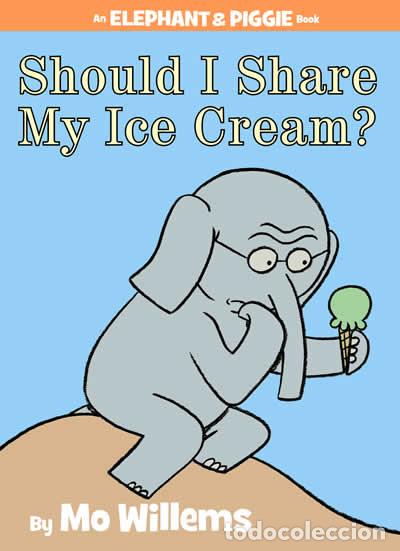 B&uuml;cher: SHOULD I SHARE MY ICE CREAM? (AN ELEPHANT AND PIGGIE BOOK) - WILLEMS, MO
