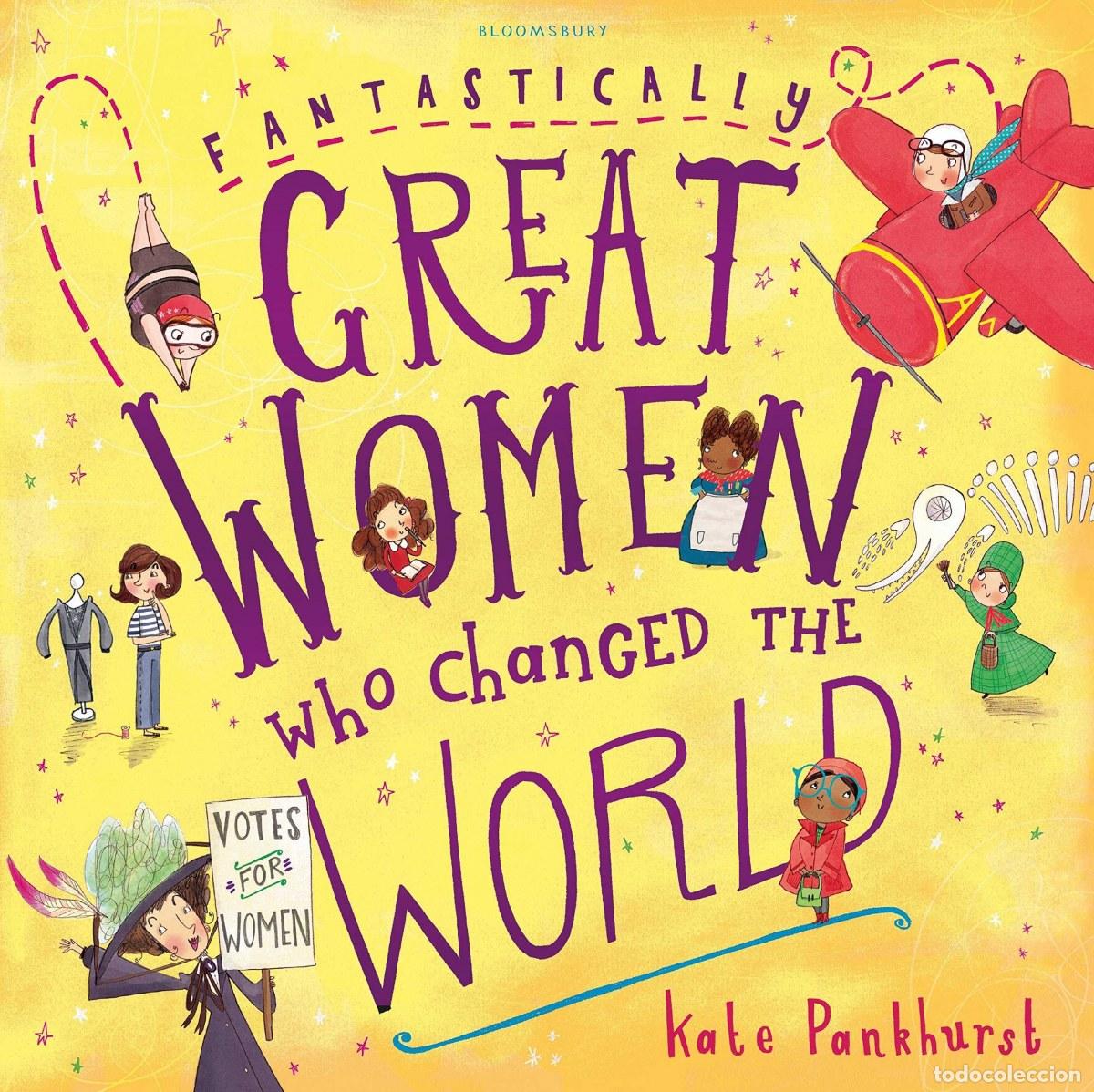 Libros: FANTASTICALLY GREAT WOMEN WHO CHANGED THE WORLD - Pankhurst, Kate