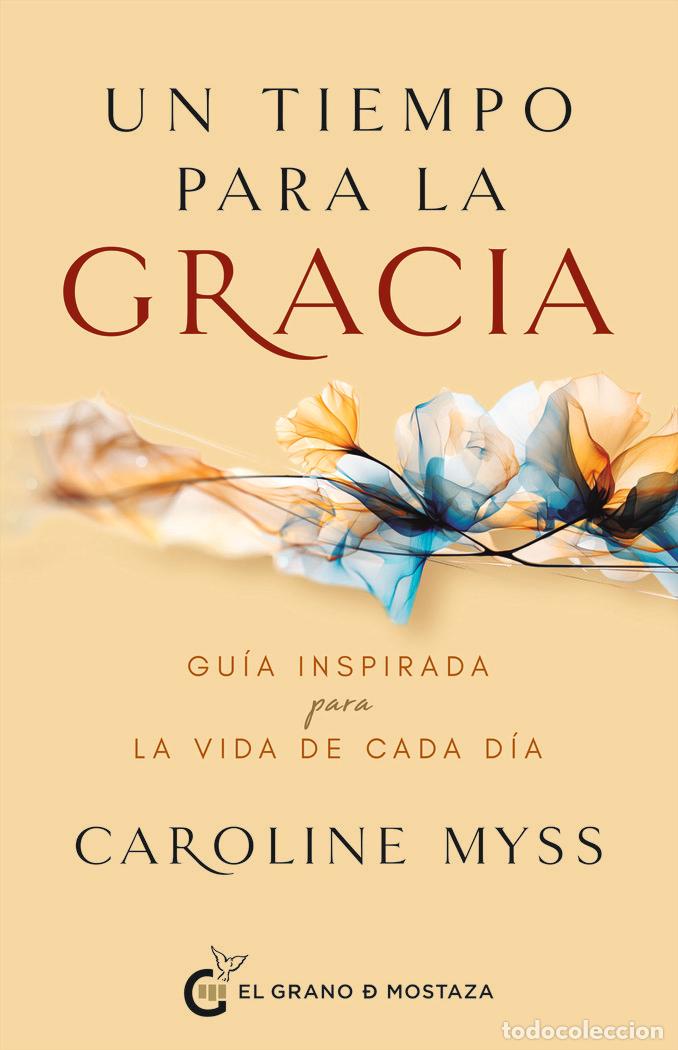 books: UN TIEMPO PARA LA GRACIA - MYSS, CAROLINE