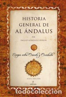 Livros: HISTORIA GENERAL DE AL &Aacute;NDALUS - Emilio Gonz&aacute;lez Ferr&iacute;n