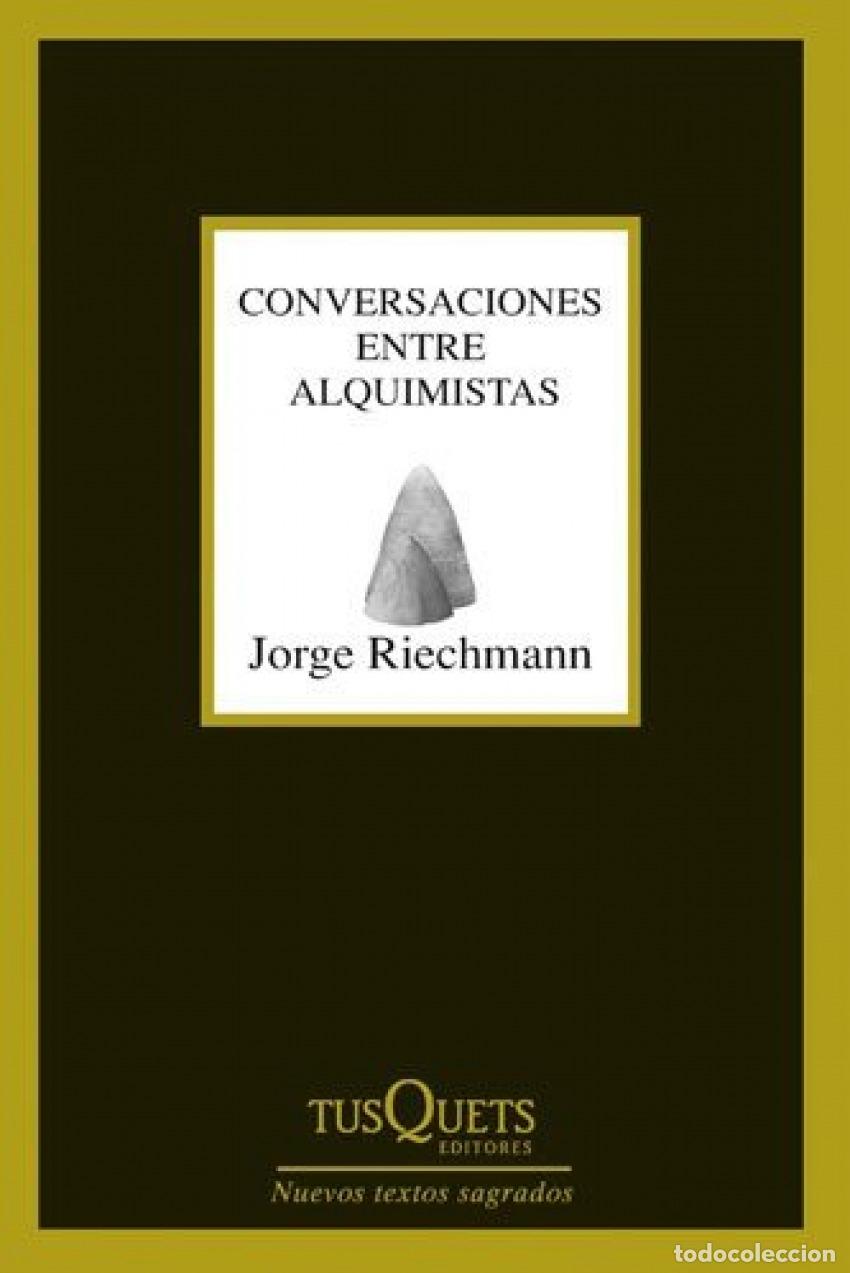 Libri: CONVERSACIONES ENTRE ALQUIMISTAS - Riechmann, Jorge