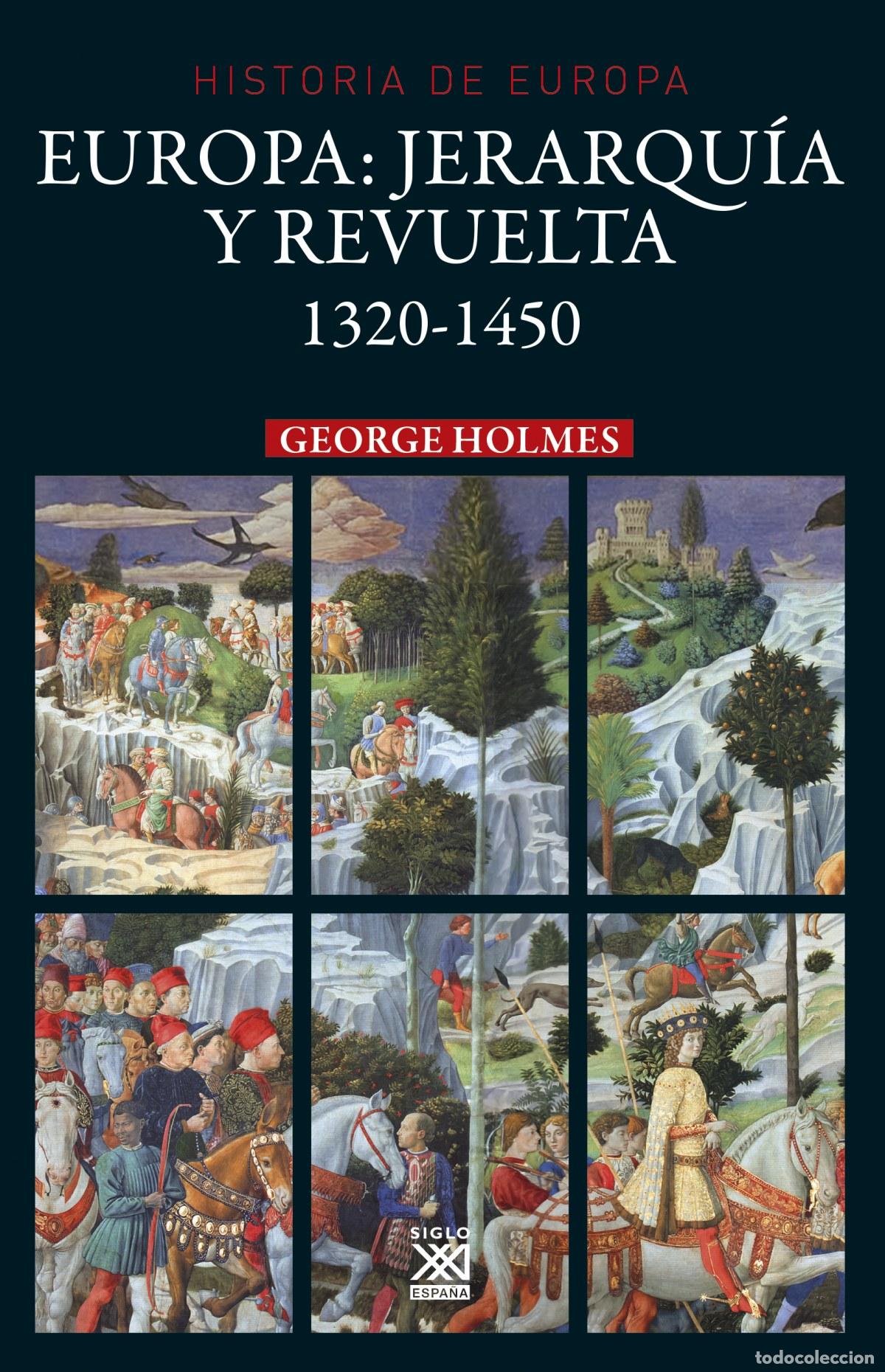 Libri: EUROPA: JERARQU&Iacute;A Y REVUELTA 1320-1450 - Holmes, George
