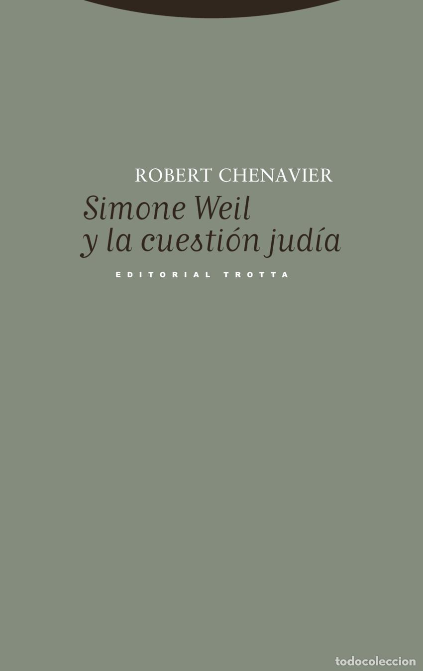 Libros: SIMONE WEIL Y LA CUESTI&Oacute;N JUD&Iacute;A - Chenavier, Robert - Foto 1