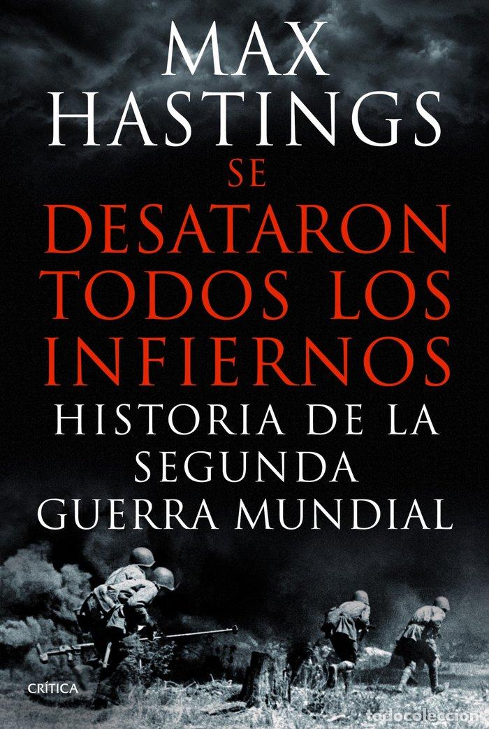 Libros: SE DESATARON TODOS LOS INFIERNOS - HASTINGS, MAX