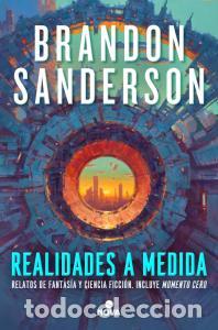 B&uuml;cher: Realidades a medida - Sanderson, Brandon