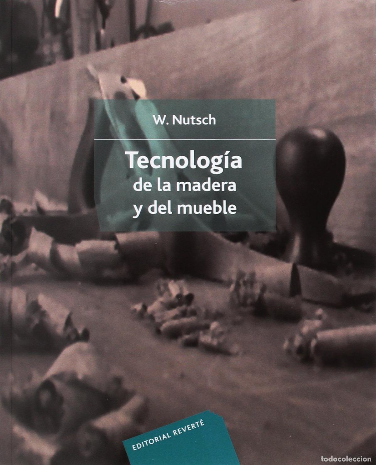 Libri: TECNOLOG&Iacute;A DE LA MADERA Y DEL MUEBLE - Nutsch, Wolfgang