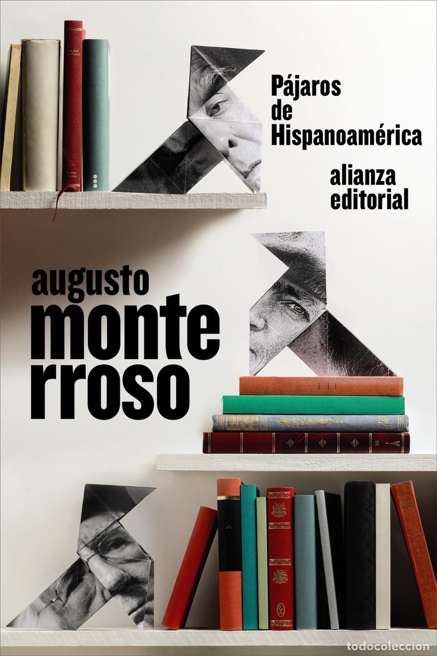 Libri: P&Aacute;JAROS DE HISPANOAM&Eacute;RICA - MONTERROSO, AUGUSTO