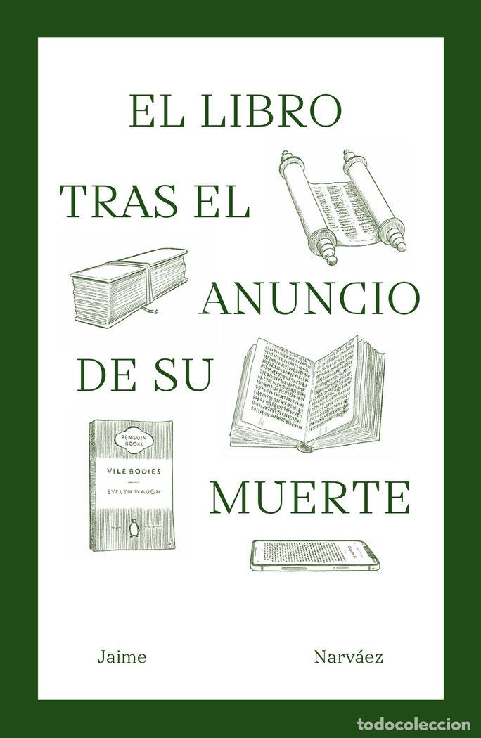 Libros: EL LIBRO TRAS EL ANUNCIO DE SU MUERTE - NARVAEZ, JAIME