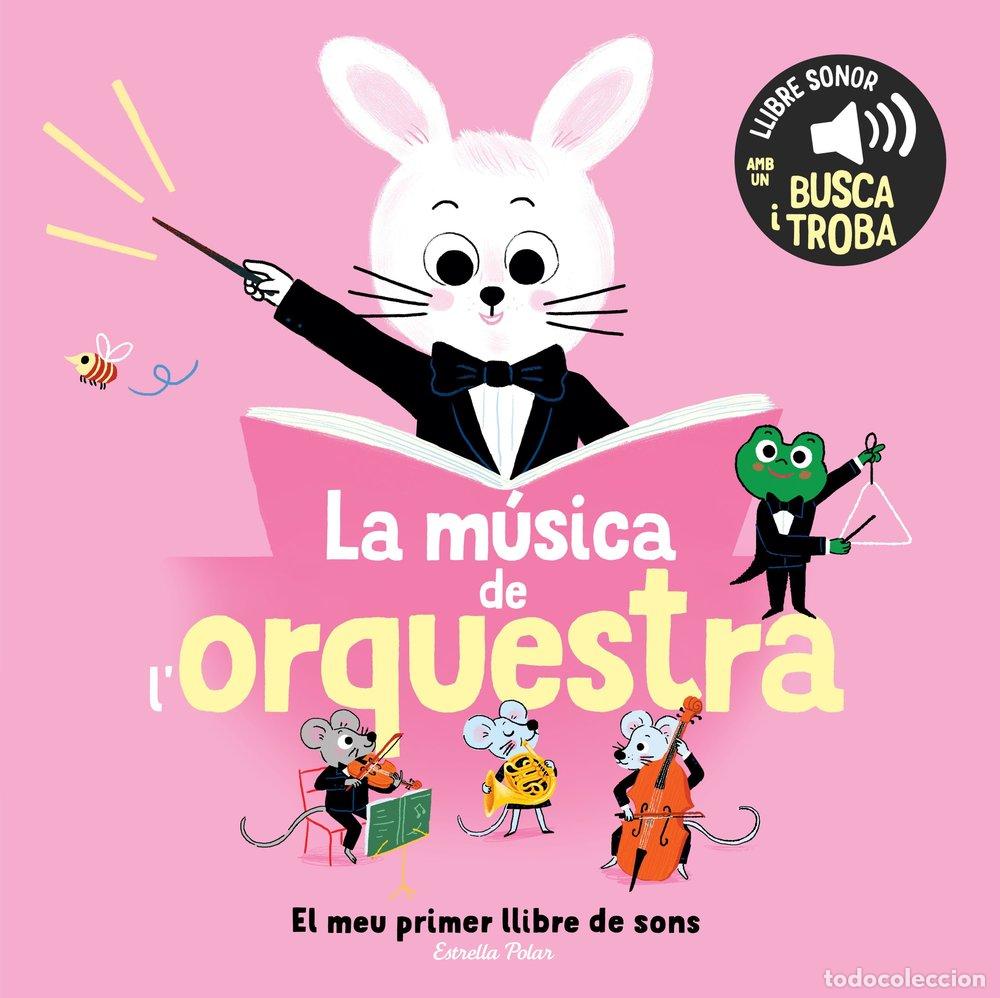 Libri: LA MUSICA DE L'ORQUESTRA EL MEU PRIMER LLIBRE DE SONS - ROEDERER, CHARLOTTE