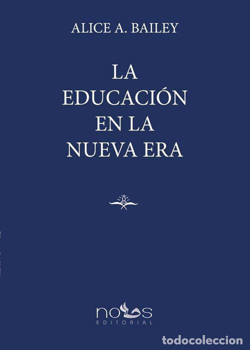 B&uuml;cher: LA EDUCACION EN LA NUEVA ERA - BAILEY, ALICE