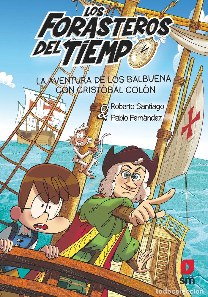 Libri: FORASTEROS DEL TIEMPO 18 AVENTURA BALBUENA CON CRISTOBAL CO - SANTIAGO, ROBERTO