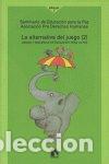 Libri: LA ALTERNATIVA DEL JUEGO II - Seminario de Educaci&oacute;n para la Paz APDH