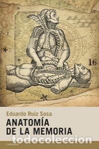 Libri: ANATOMIA DE LA MEMORIA - RUIZ SOSA, EDUARDO