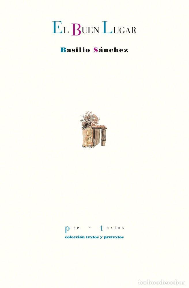 Libri: EL BUEN LUGAR - SANCHEZ, BASILIO