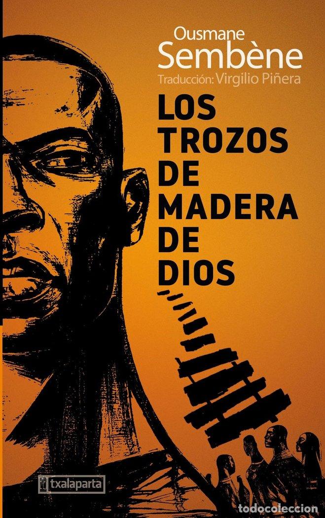 Libri: LOS TROZOS DE MADERA DE DIOS - SEMB&Ocirc;NE, OUSMANE