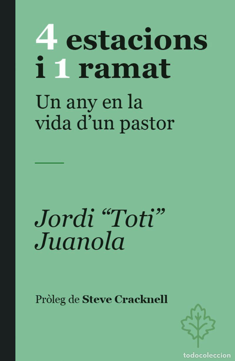 Libros: 4 ESTACIONS I UN RAMAT - JUANOLA, JORDI &rdquo;&rdquo;TOTI&rdquo;&rdquo;