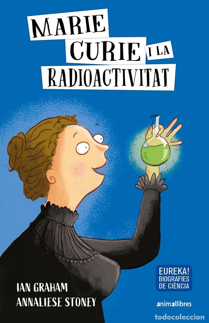 Libri: MARIE CURIE I LA RADIOACTIVITAT - WOOLF, ALEX