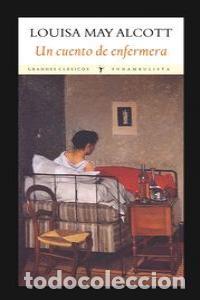 Libri: UN CUENTO DE ENFERMERA - ALCOTT, LOUISA MAY