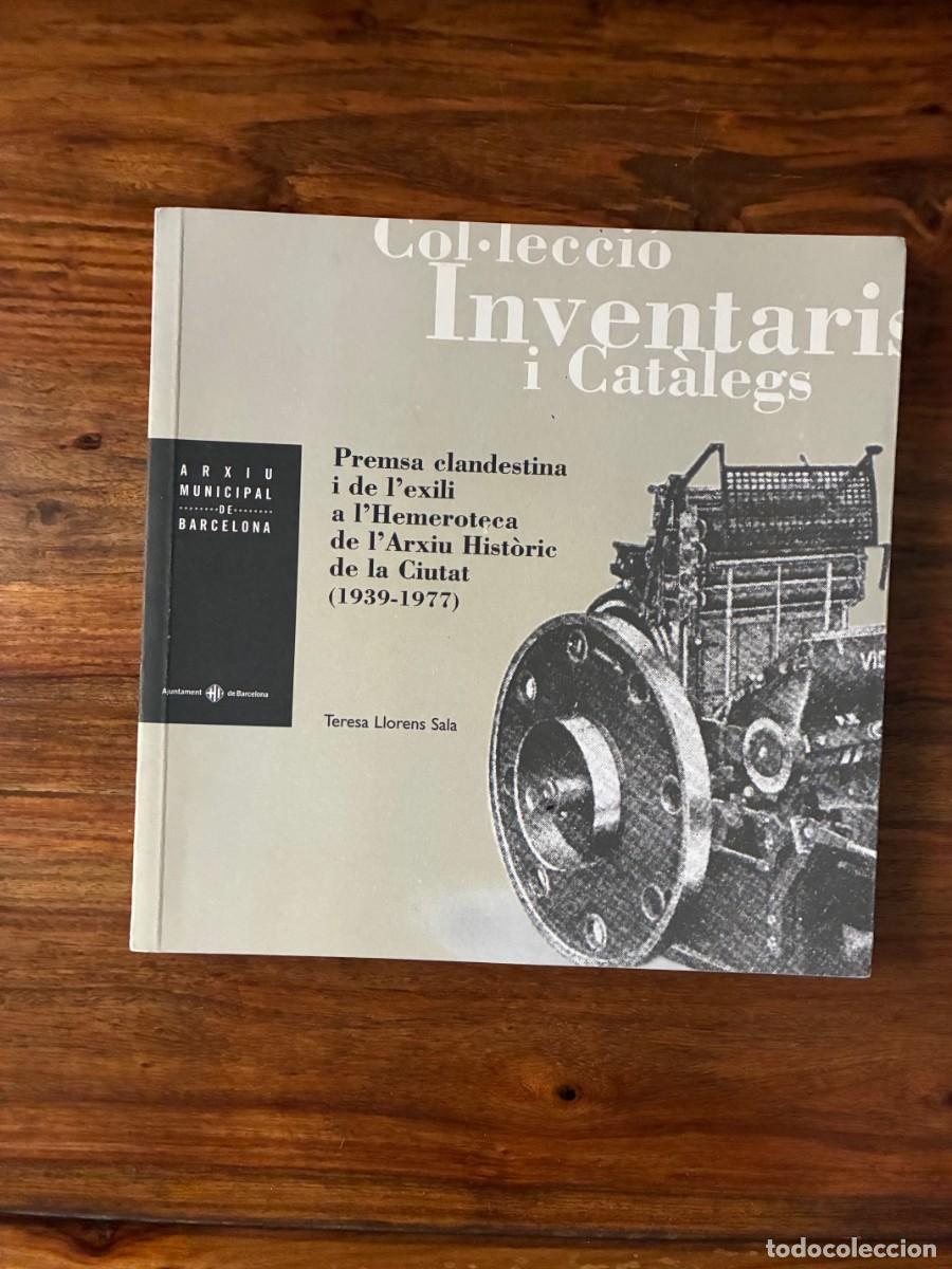 Libros: Premsa clandestina i de l'exili a l'Hemeroteca de l'Arxiu Hist&ograve;ric de la Ciutat. Teresa Llorens Sala