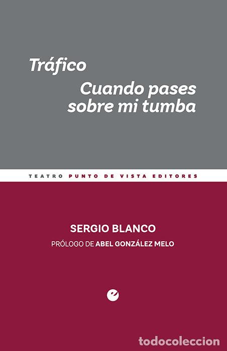Livros: TRAFICO CUANDO PASES SOBRE MI TUMBA - BLANCO, SERGIO