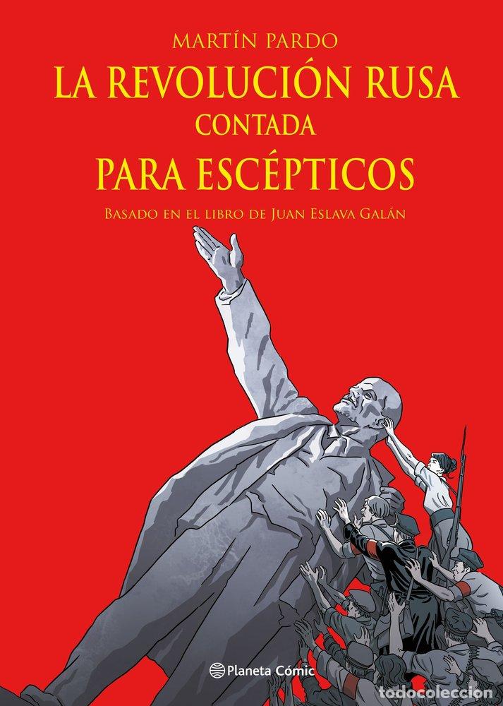 Libri: LA REVOLUCI&Oacute;N RUSA CONTADA PARA ESC&Eacute;PTICOS (NOVELA GR&Aacute;FICA) - Eslava Gal&aacute;n, Juan