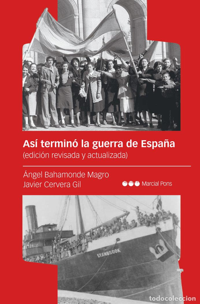 Libri: ASI TERMINO LA GUERRA DE ESPA&Ntilde;A - BAHAMONDE MAGRO, ANGEL