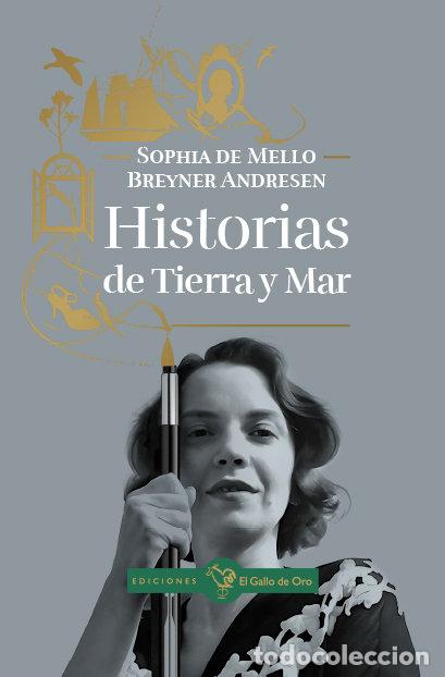 Libros: HISTORIAS DE TIERRA Y MAR - DE MELLO BREYNER ANDRESEN, SOPHIA