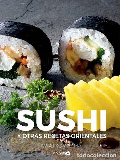 Libros: SUSHI Y OTRAS RECETAS ORIENTALES - KOMIYAMA, IWAO