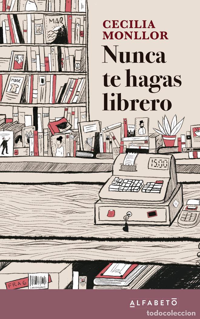 B&uuml;cher: NUNCA TE HAGAS LIBRERO - MONLLOR, CECILIA