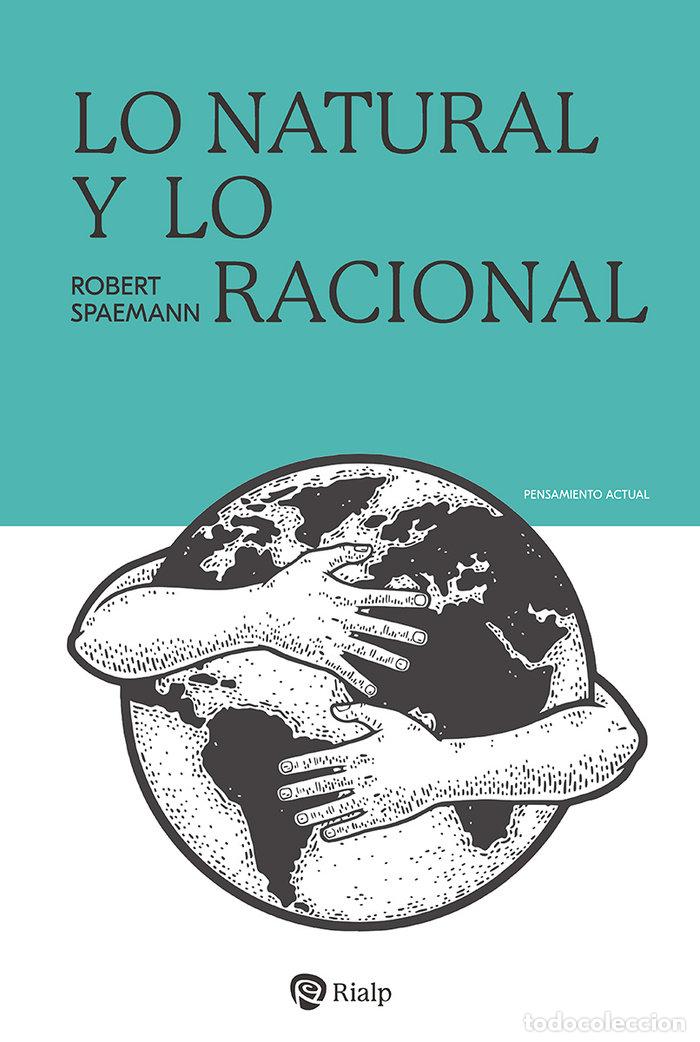 Libri: LO NATURAL Y LO RACIONAL - SPAEMANN, ROBERT
