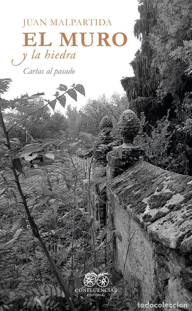 Libri: EL MURO Y LA HIEDRA - Malpartida, Juan