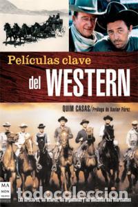 Libri: PELICULAS CLAVE DEL WESTERN - CASAS, QUIM