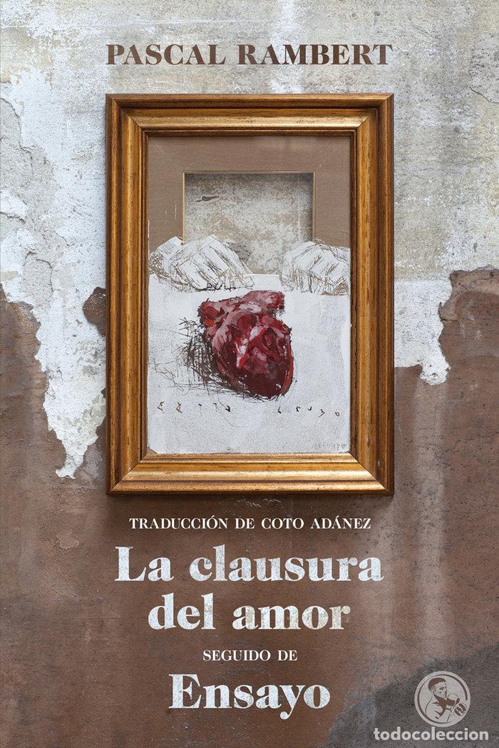 books: CLAUSURA DEL AMOR SEGUIDO DE ENSAYO,LA - RAMBERT, PASCAL