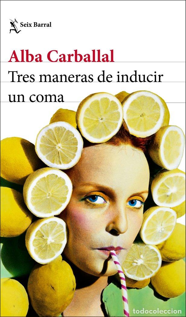 Libri: TRES MANERAS DE INDUCIR UN COMA - ALBA CARBALLAL