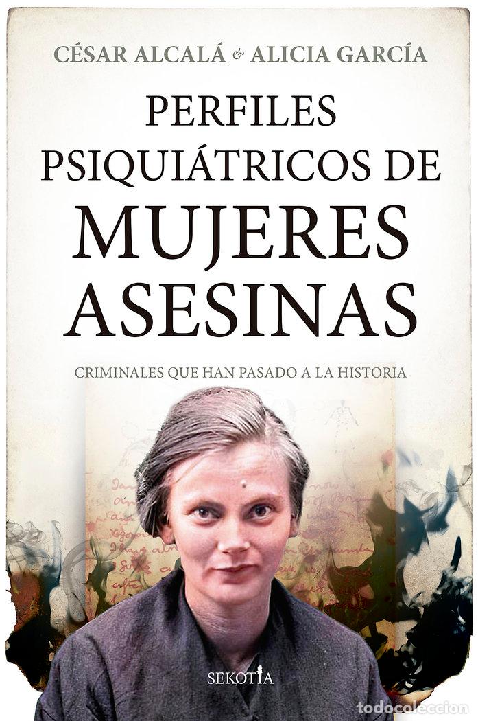 books: PERFILES PSIQUI&Aacute;TRICOS DE MUJERES ASESINAS - C&eacute;sar Alcal&aacute;