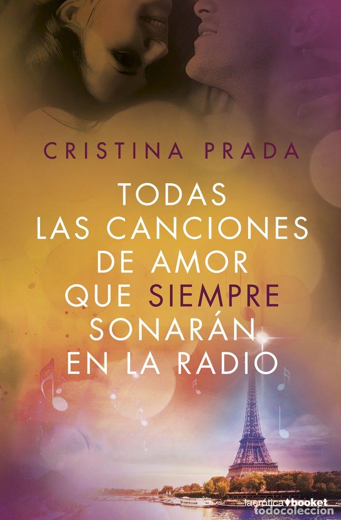 Libri: TODAS LAS CANCIONES DE AMOR QUE SIEMPRE SONARAN EN LA RADIO - PRADA, CRISTINA