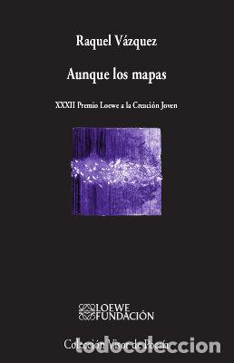 Libri: AUNQUE LOS MAPAS - RAQUEL VAZQUEZ