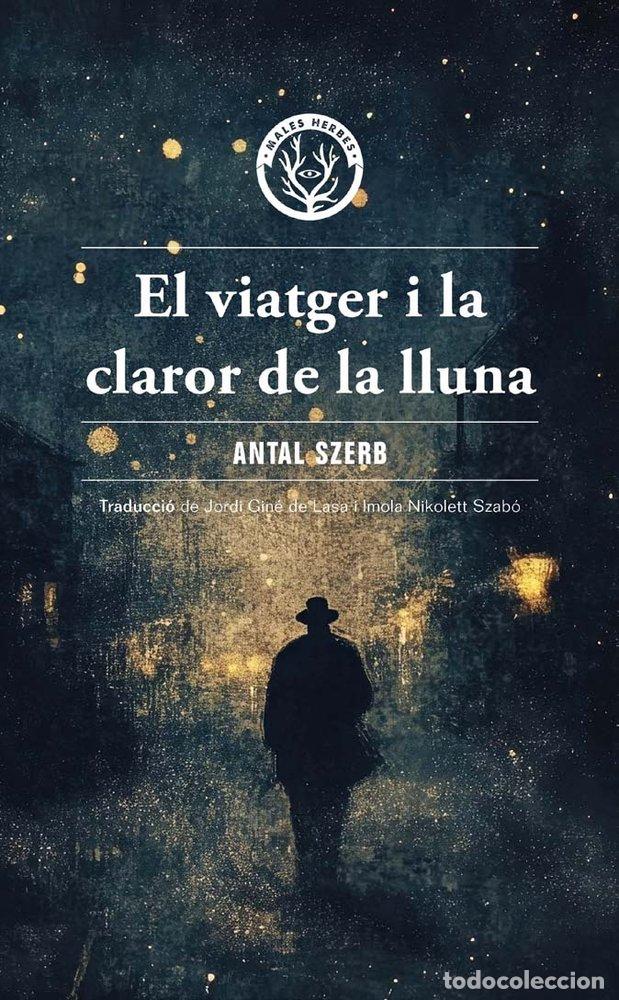 Libri: VIATGER I LA CLAROR DE LA LLUNA,EL - SZERB, ANTAL