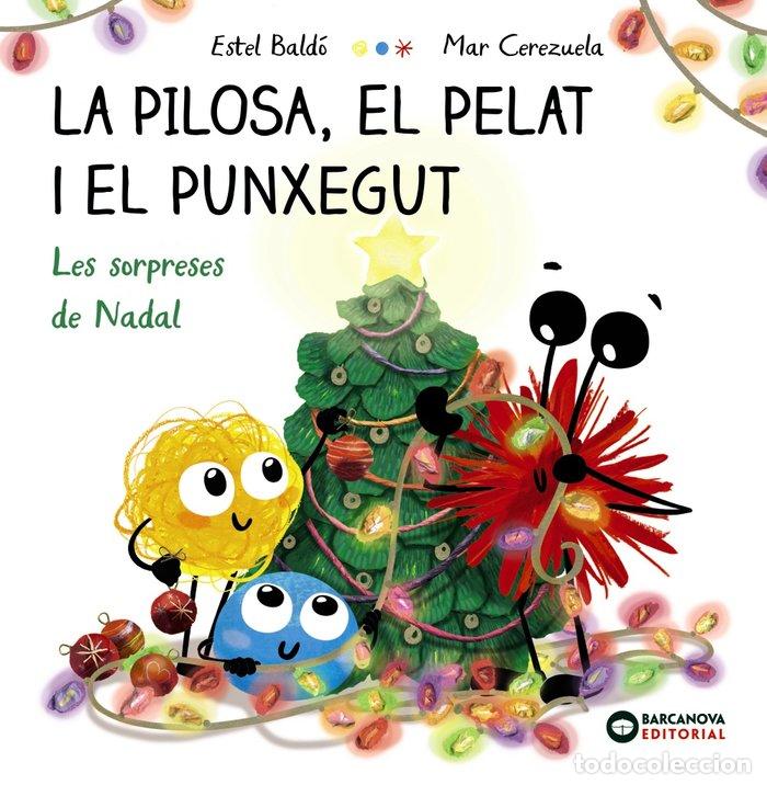 Libri: LA PILOSA EL PELAT I EL PUNXEGUT LES SORPRESES DE NADAL - BALDO, ESTEL