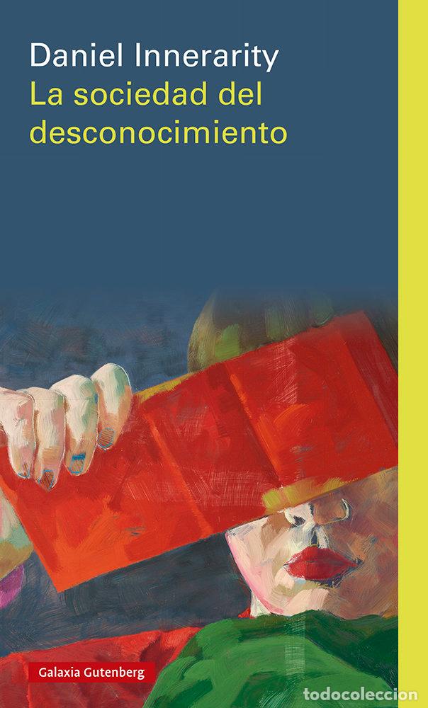 Libri: LA SOCIEDAD DEL DESCONOCIMIENTO RUSTICA - INNERARITY, DANIEL